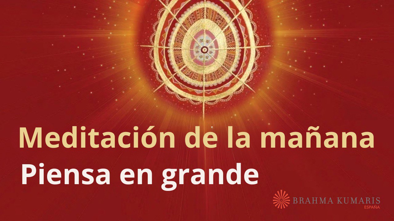 Meditación de la mañana  Piensa en grande , con José Mari Barrero (20 Septiembre 2025)