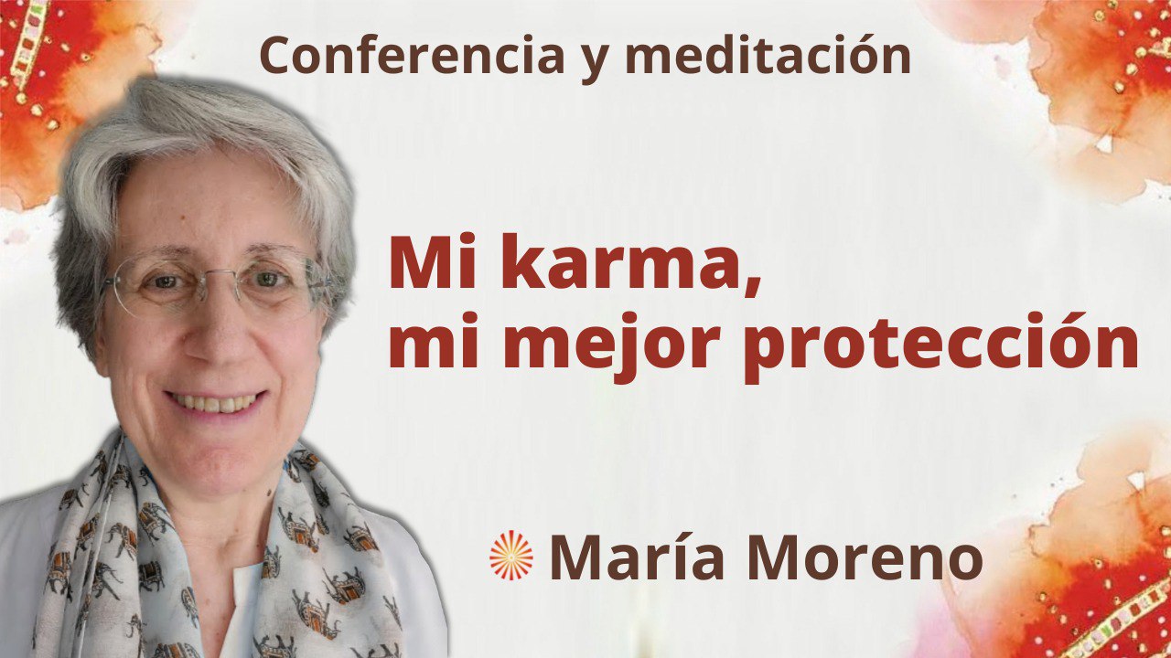 6 Noviembre 2022 Meditación y conferencia: Mi karma, mi mejor protección